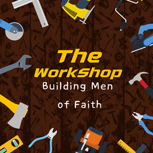 El WorkShop - Construir hombres de fe
